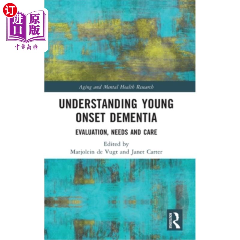 海外直订医药图书Understanding Young Onset Dementia: Evaluation, Needs and Care 了解年轻痴呆症：评估、需求和护理