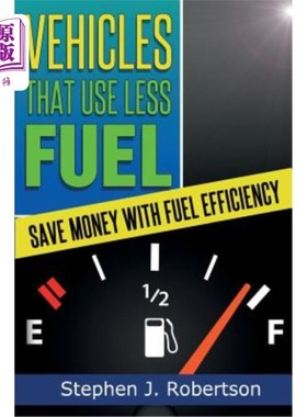 海外直订Vehicles That Use Less Fuel: Save Money with Fuel Efficiency 省油车：省油省钱