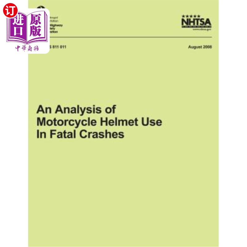 海外直订An Analysis of Motorcycle Helmet Use in Fatal Crashes 摩托车头盔在致命车祸中的使用分析