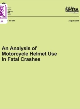 海外直订An Analysis of Motorcycle Helmet Use in Fatal Crashes 摩托车头盔在致命车祸中的使用分析