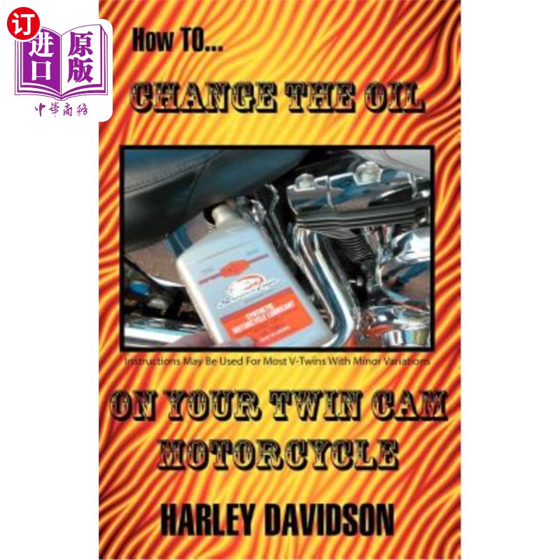 海外直订How to Change the Oil on Your Twin CAM Harley Davidson Motorcycle 如何更换双凸轮哈雷戴维森摩托车上的机油