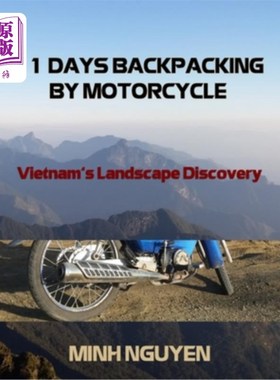 海外直订11 Days Backpacking by Motorcycle: Vietnam's Landscape Discovery 11天摩托车背包旅行:越南风景之旅