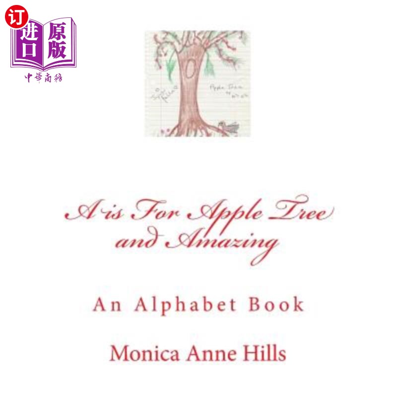 海外直订A is For Apple Tree and Amazing: An Alphabet Book A代表苹果树和神奇：一本字母书