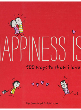 【预售】英文原版 Happiness Is 500 Ways to Show I Love You 幸福是表达我爱你的方式 500种方式艺术插画情人节假日礼物快乐学