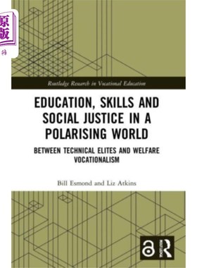 海外直订Education, Skills and Social Justice in a Polari... 两极分化世界中的教育、技能和社会正义
