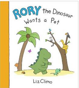 英文原版 Rory the Dinosaur Wants a Pet 恐龙罗伊想要宠物 Liz Climo 你今天真好看同