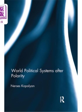 海外直订World Political Systems After Polarity 两极分化后的世界政治体系