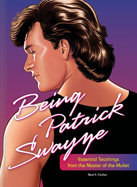 【预售】英文原版 Being Patrick Swayze 成为帕特里克 斯威兹 Chronicle 80年代和90年代流行文化图标和遗产艺术书籍