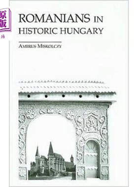 海外直订Romanians in Historic Hungary 罗马尼亚人在历史上的匈牙利