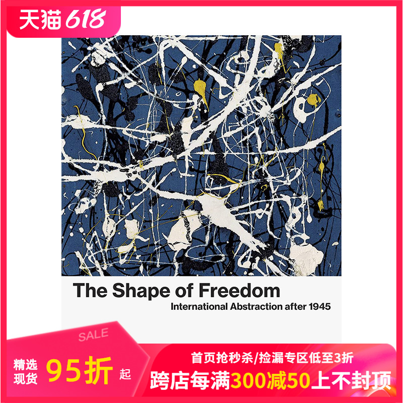 【预售】自由的形态：1945年后的国际抽象 The Shape of Freedom 英文原版进口艺术作品集画册画集 善本图书