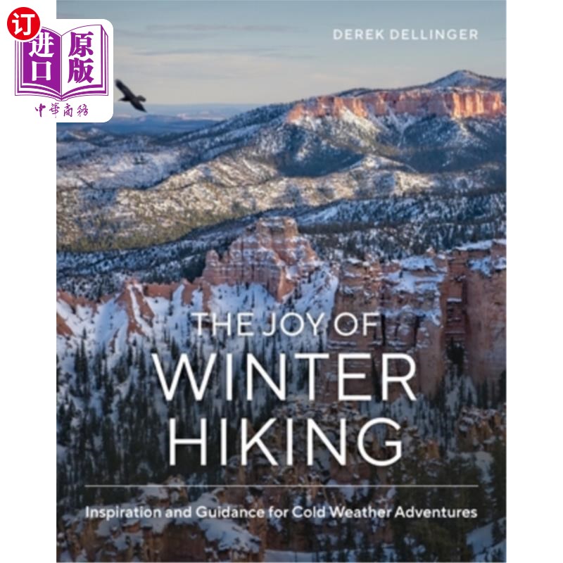 海外直订The Joy of Winter Hiking: Inspiration and Guidance for Cold Weather Adventures 冬季徒步旅行的乐趣:寒冷天气