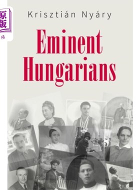 海外直订Eminent Hungarians 著名的匈牙利人
