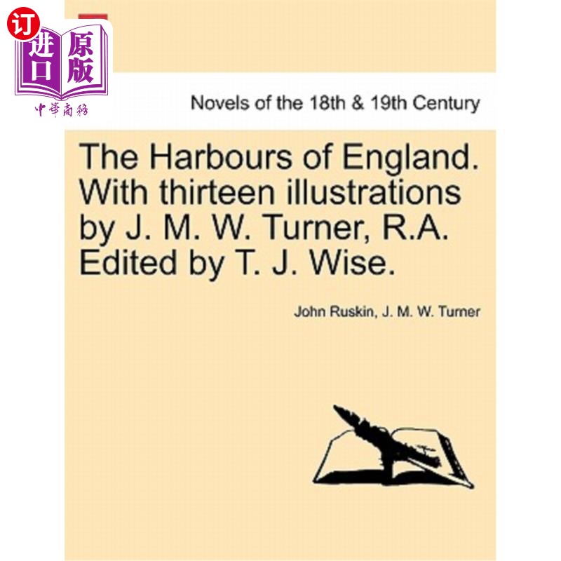 海外直订The Harbours of England. with Thirteen Illustrations by J. M. W. Turner, R.A. Ed 英国的港口。与十三插图由J.
