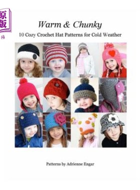 海外直订Warm and Chunky: 10 Cozy Crochet Hat Patterns for Cold Weather 温暖厚实：适合寒冷天气的10种舒适钩针帽图案
