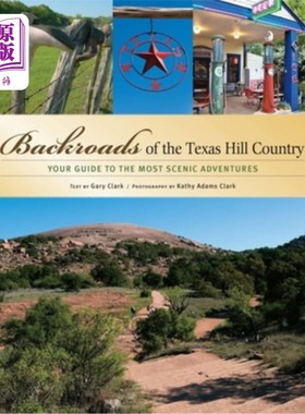 海外直订Backroads of the Texas Hill Country: Your Guide to the Most Scenic Adventures 德州山区的小路:你的最风景冒险