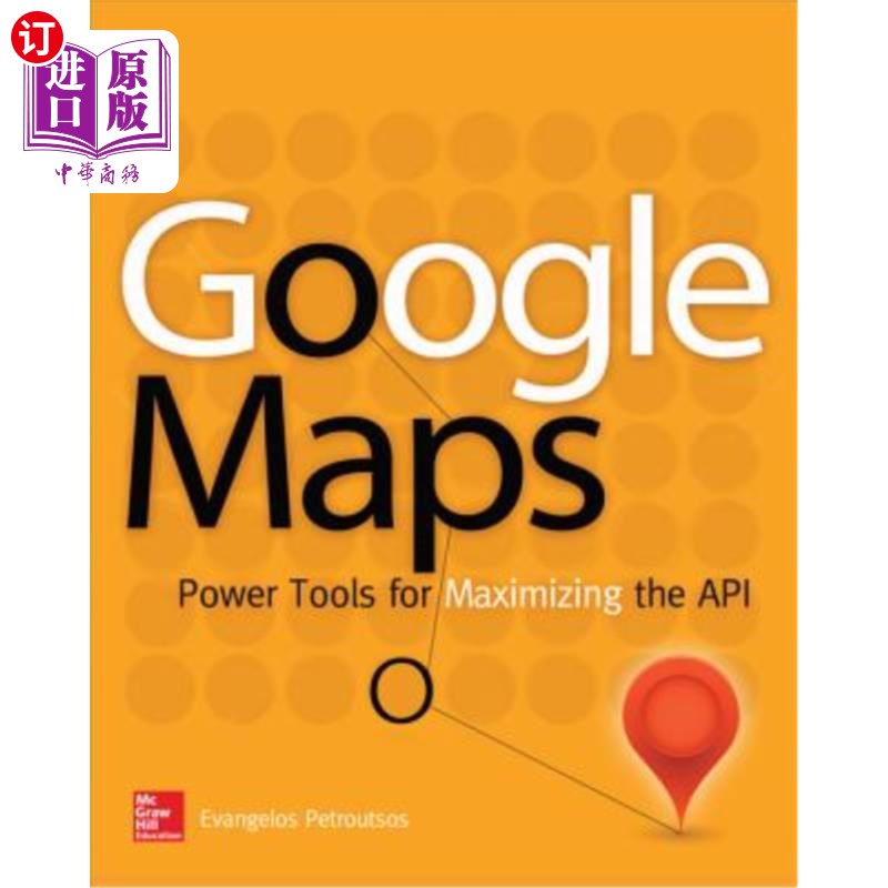 海外直订Google Maps: Power Tools for Maximizing the API 谷歌地图：最大化API的动力工具