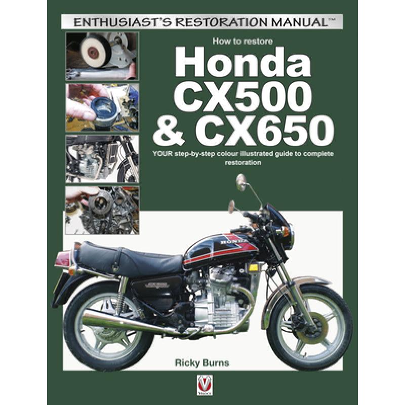 【4周达】How to Restore Honda Cx500 & Cx650: Your Step-By-Step Colour Illustrated Guide to Complete R... [9781845847739]
