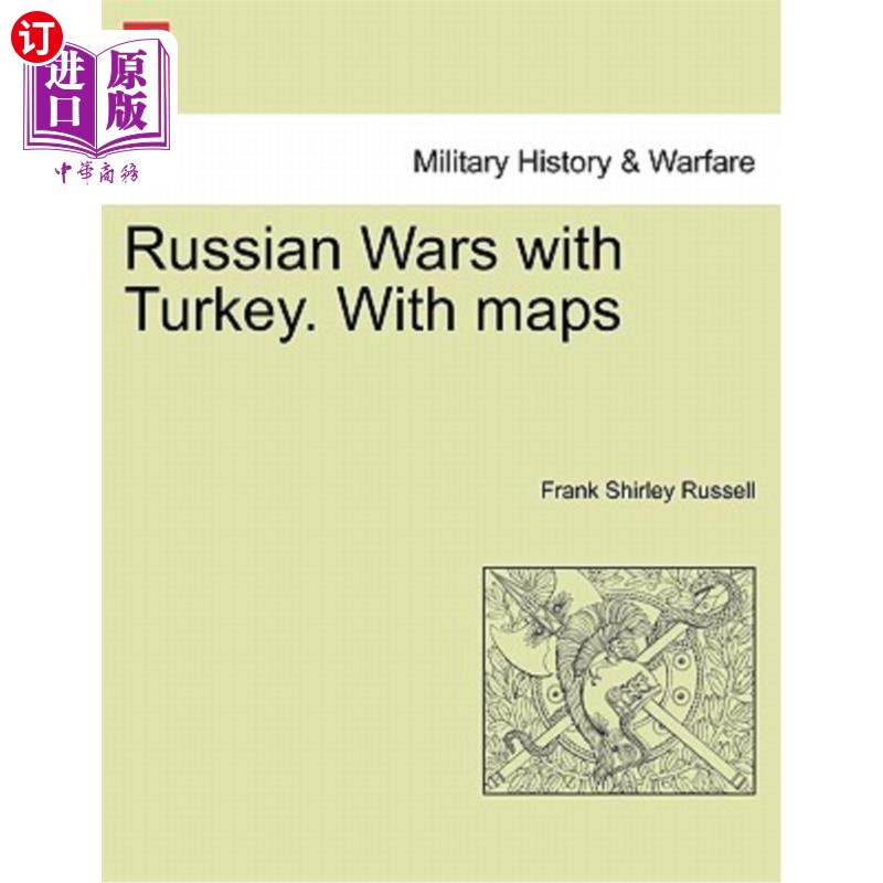 海外直订Russian Wars with Turkey. with Maps 俄罗斯与土耳其的战争。用地图