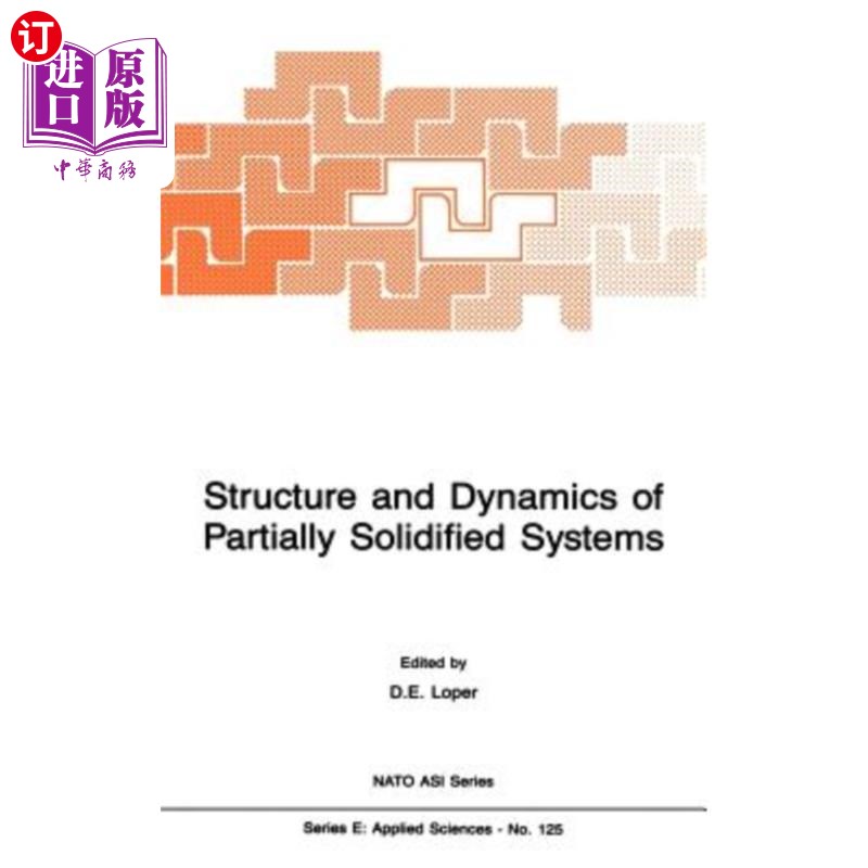 海外直订Structure and Dynamics of Partially Solidified Systems 部分凝固系统的结构与动力学