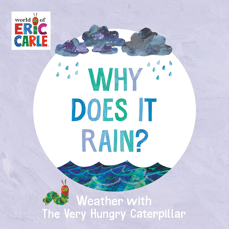 【预售】英文原版 Why Does It Rain 为什么会下雨 World of Eric Carle 饥饿的毛毛虫的天气儿童科普绘本书籍