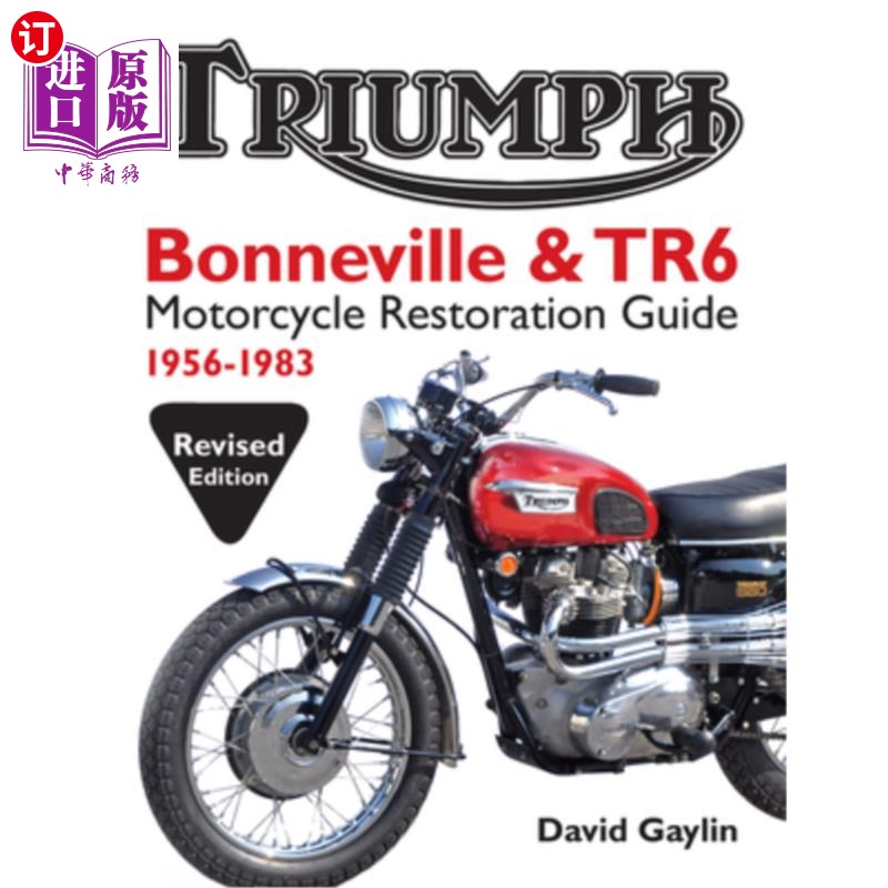 海外直订Triumph Bonneville & TR6 Motorcycle Restoration Guide: 1956-83 凯旋邦纳维尔& TR6摩托车修复指南:1956-83