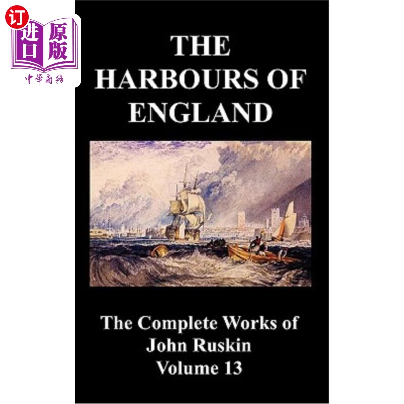 海外直订The Harbours of England (the Complete Works of John Ruskin - Volume 13) 英国港口(约翰·罗斯金全集-第13卷)