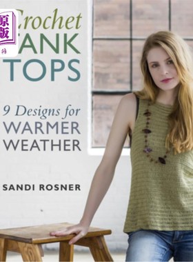 海外直订Crochet Tank Tops: 9 Designs for Warmer Weather 钩针背心:9款适合温暖天气的设计