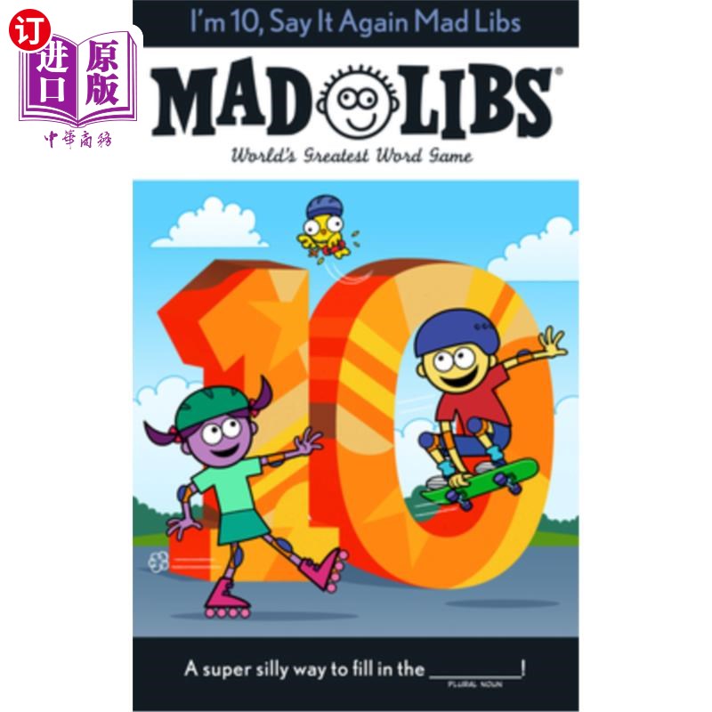 海外直订I'm 10, Say It Again Mad Libs: World's Greatest Word Game 我10岁，再说一遍，疯狂的填词:世界上最伟大的文字游