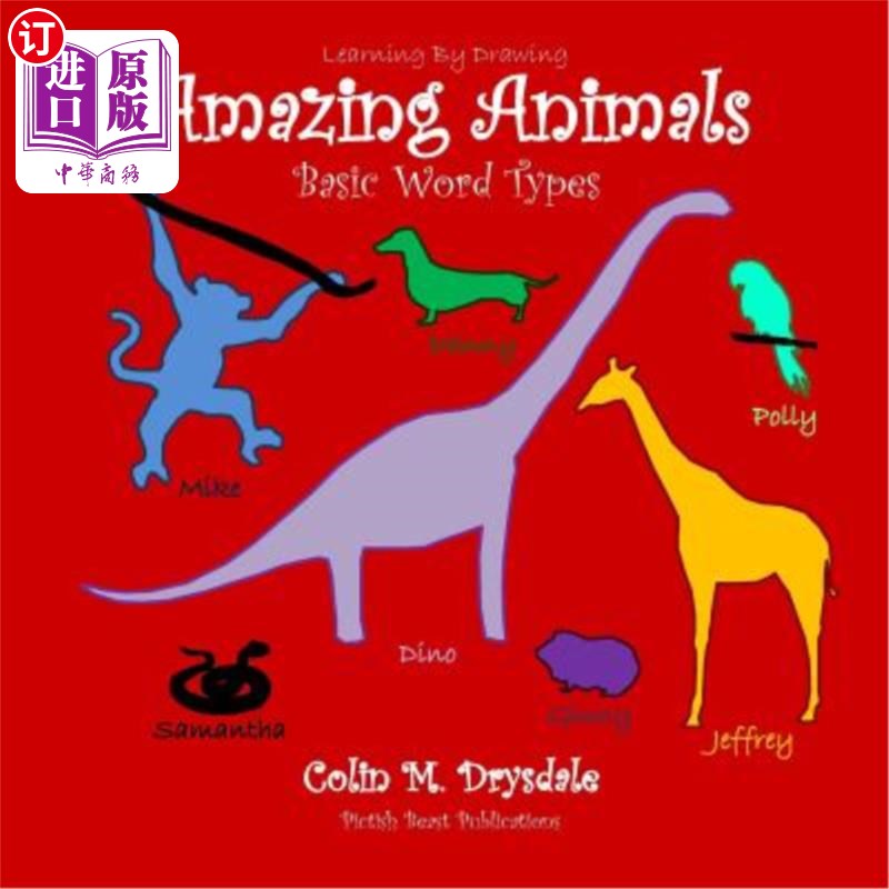 海外直订Learning By Drawing: Amazing Animals: Basic Word Types 绘画学习：神奇的动物：基本的单词类型