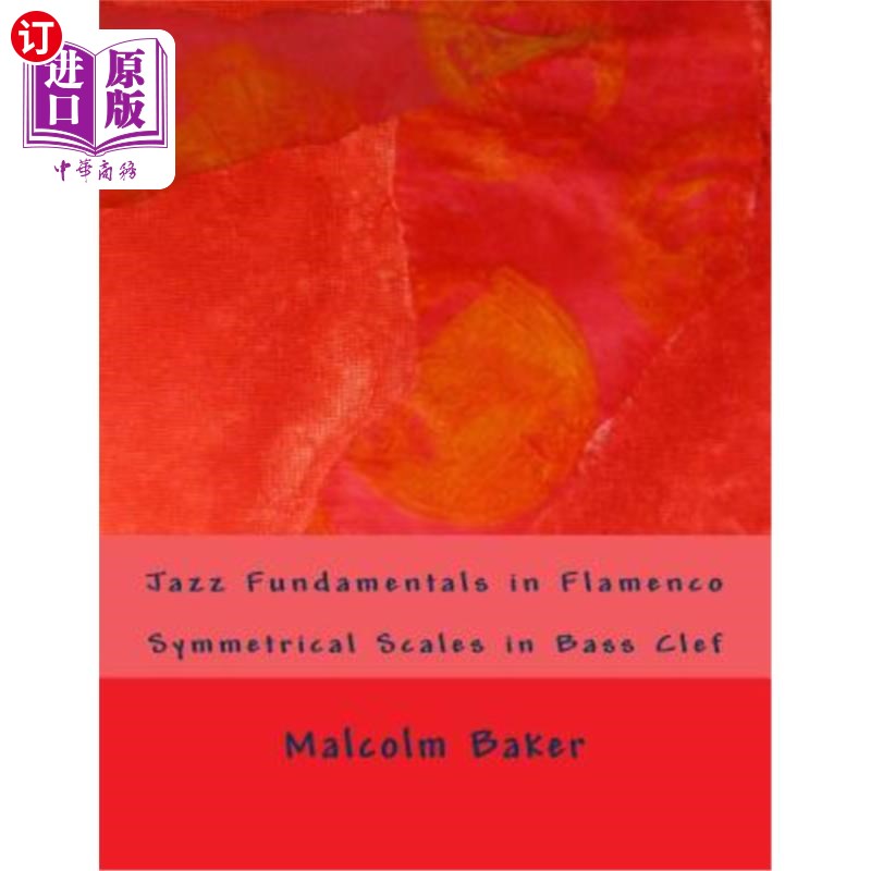 海外直订Jazz Fundamentals in Flamenco: Symmetrical Scales in Bass Clef 弗拉门戈爵士乐基础：低音谱号的对称音阶
