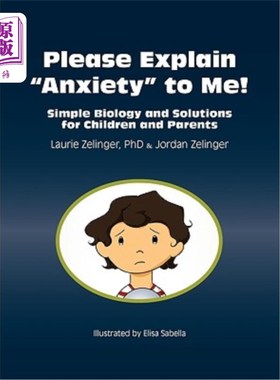海外直订医药图书Please Explain Anxiety to Me! Simple Biology and Solutions for Children and Pare 请向我解释一下焦虑