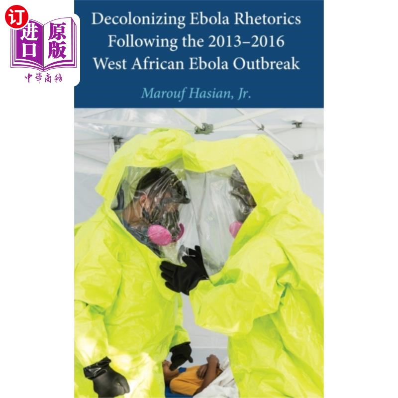 海外直订医药图书Decolonizing Ebola Rhetorics Following the 2013-... 2013-2016年西非埃博拉疫情爆发后的非殖民化言论