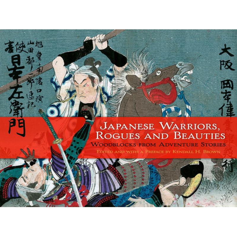 预订 Japanese Warriors, Rogues and Beauties: Woodblocks from Adventure Stories [9780486476407]