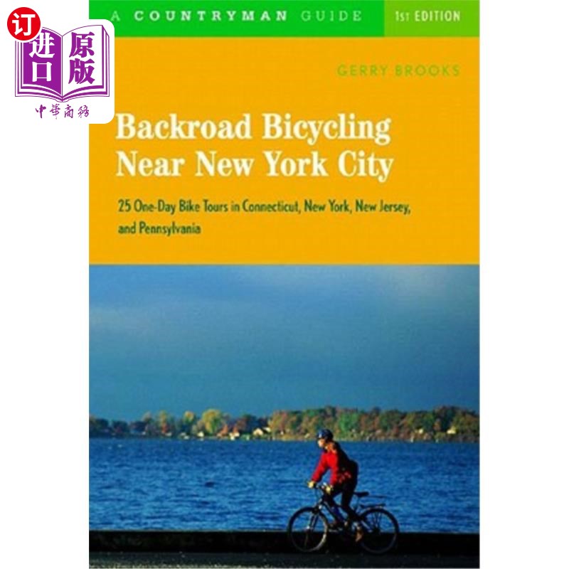 海外直订Backroad Bicycling Near New York City: 25 One-Day Bike Tours in Connecticut, New 纽约市附近的越野自行车：在