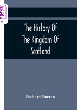 海外直订The History Of The Kingdom Of Scotland; Containing An Account Of The Most Remark 苏格兰王国的历史;《