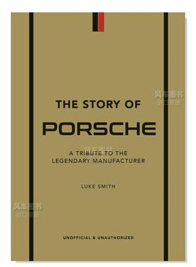 【现货】保时捷的故事：向传奇致敬英文工业产品设计精装进口原版外版书籍The Story of Porsche: A Tribute to the Legendary Man