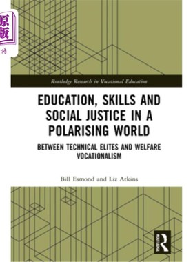 海外直订Education, Skills and Social Justice in a Polarising World: Between Technical El 两极分化世界中的教育、技能