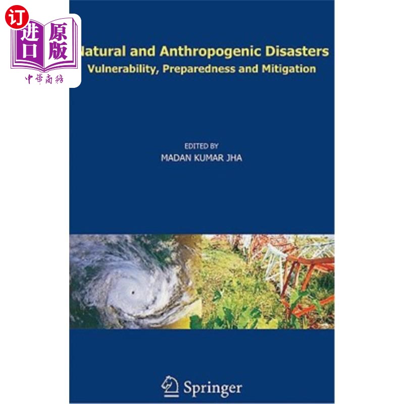 海外直订Natural and Anthropogenic Disasters: Vulnerability, Preparedness and Mitigation 自然和人为灾害:脆弱性、防备和减