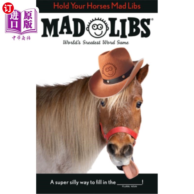 海外直订Hold Your Horses Mad Libs: World's Greatest Word Game Hold Your Horses:世界上最伟大的文字游戏