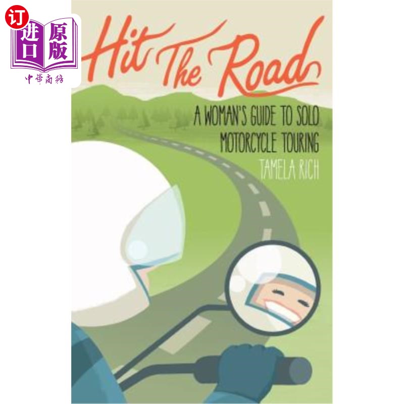 海外直订Hit the Road: A Woman's Guide to Solo Motorcycle Touring 上路:女性独自骑摩托车旅行指南
