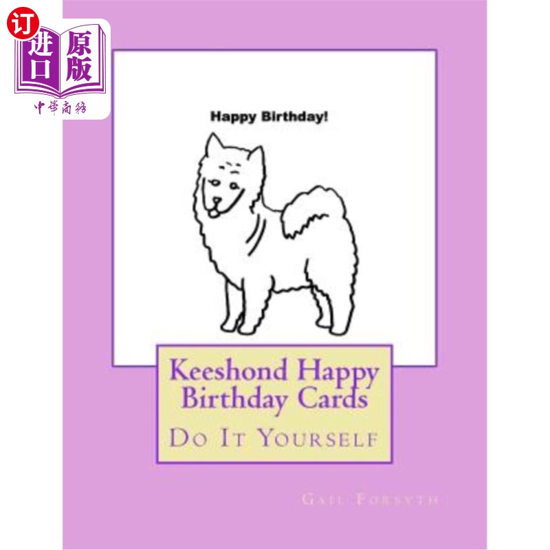海外直订Keeshond Happy Birthday Cards: Do It Yourself Keeshond生日贺卡:自己做