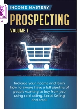 海外直订Prospecting: Increase Your Income and Learn How to Always Have a Full Pipeline o 勘探:增加你的收入，并学习