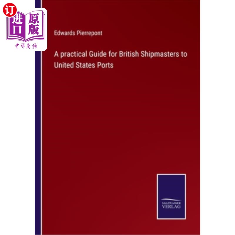 海外直订A practical Guide for British Shipmasters to United States Ports 英国船主到美国港口的实用指南