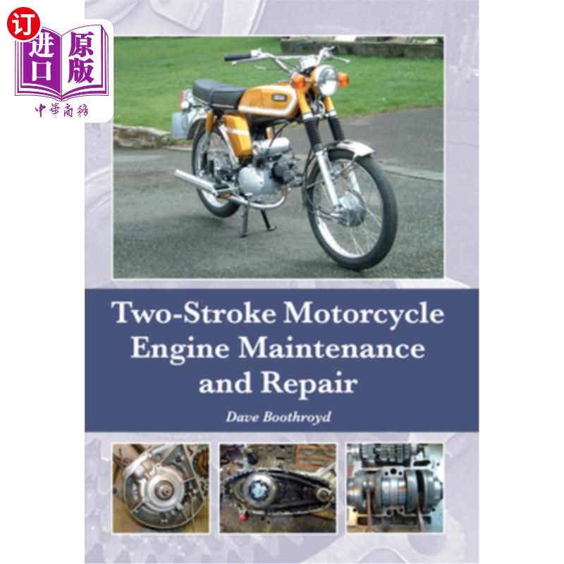 海外直订Two-Stroke Motorcycle Engine Maintenance and Repair 二冲程摩托车发动机的维护与维修
